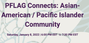 PFLAG Connects: Asian-American and Pacific Islander Community
