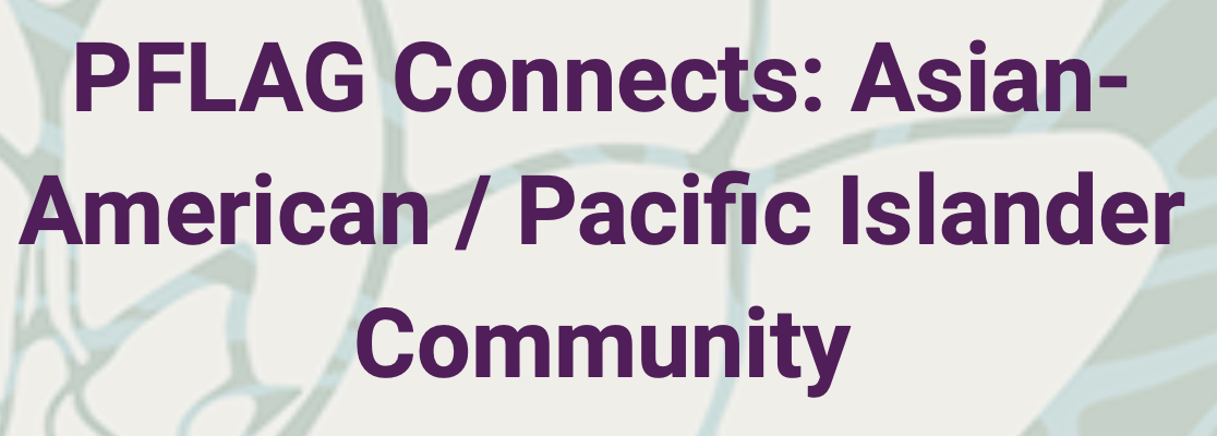PFLAG Connects: AAPI Community