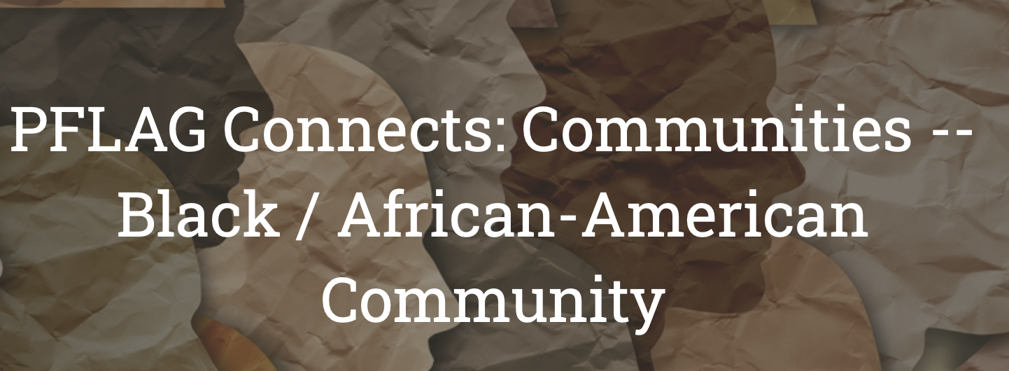 PFLAG Connects: Black/African American Community