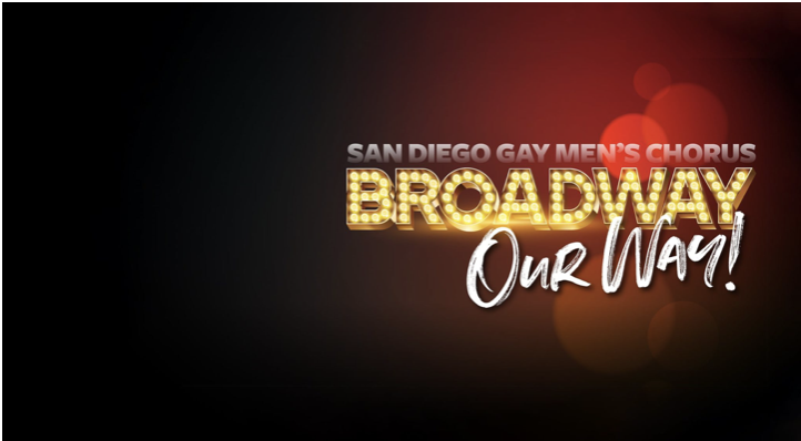 San Diego Gay Men's Chorus: Broadway, Our Way